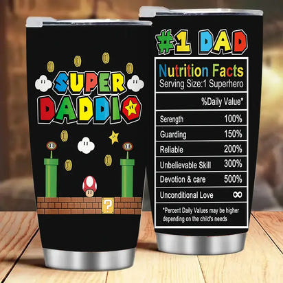 Novelty tumbler with ’Super Daddio’ and nutrition facts design.