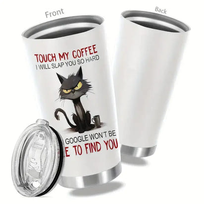 Insulated tumbler with a humorous cat design.