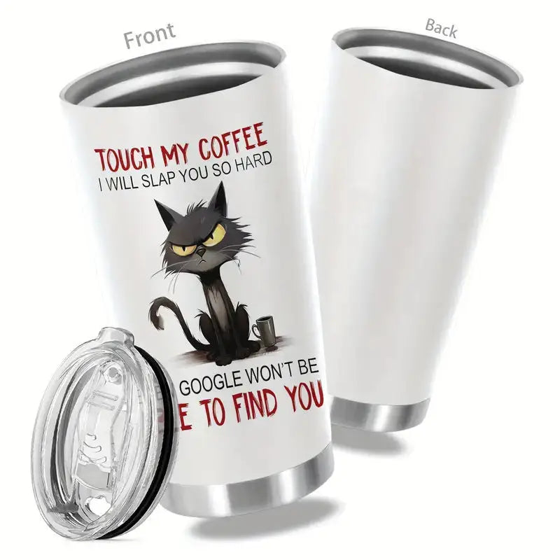 Insulated tumbler with a humorous cat design.